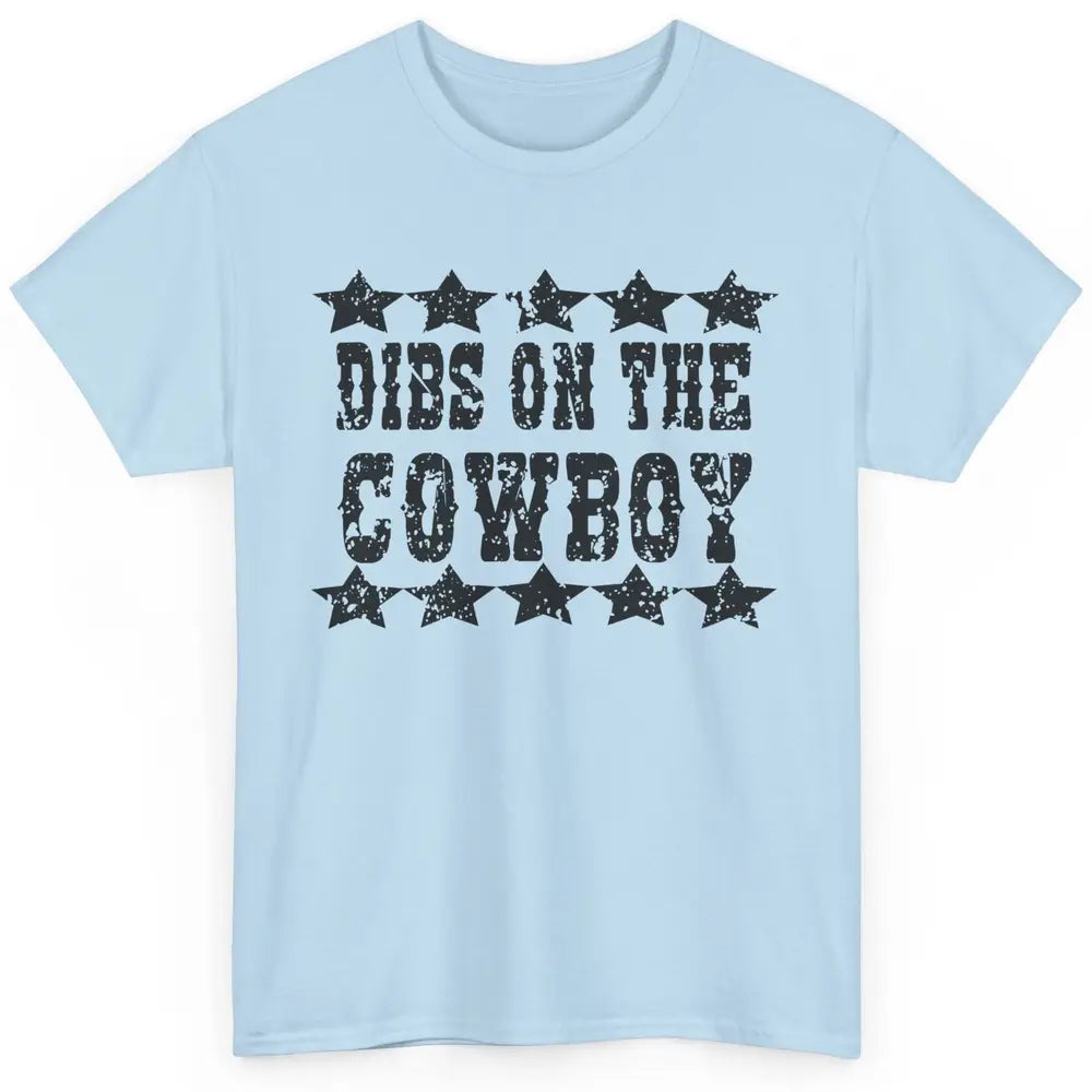 Retro Dibs On The Cowboy Western Country Cowgirl Rodeo Dad Classic Unisex T-Shirt