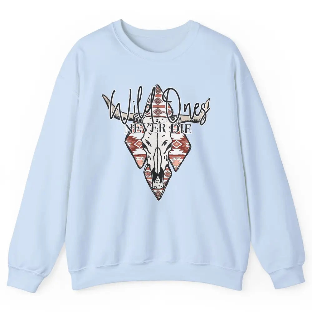 Retro Bull Skull Aztec Wild Ones Never Die Western Country Unisex Crewneck Sweatshirt