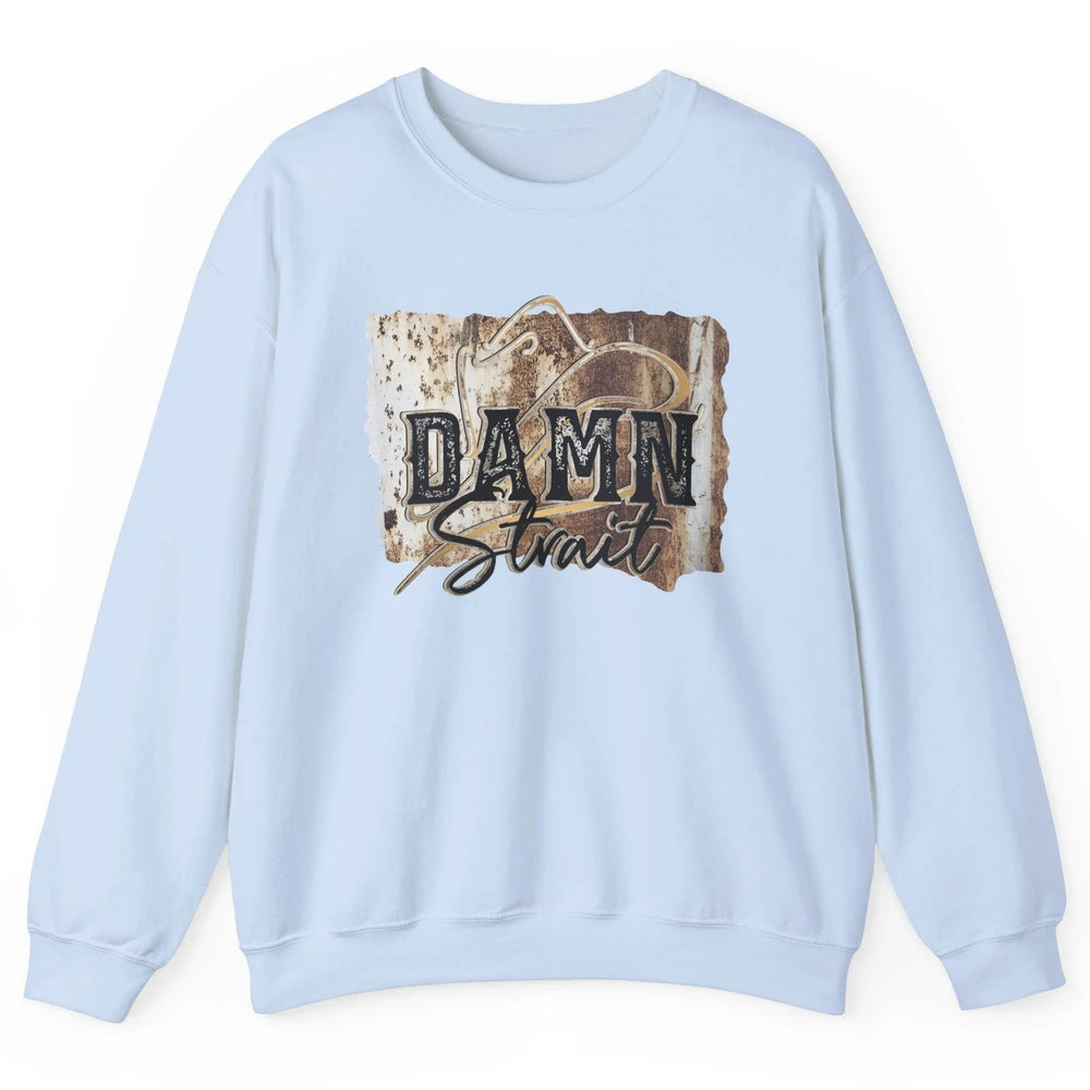 Retro Cowboy Hat Damn Strait Western Country Music Cowboy Unisex Crewneck Sweatshirt