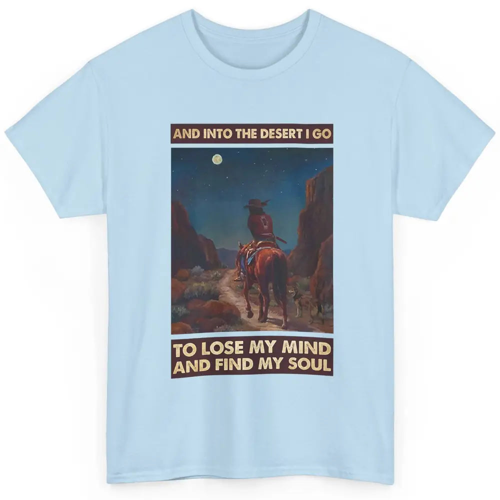 Retro Cowgirl Under The Moon Into Desert I Go Western Gift Classic Unisex T-Shirt