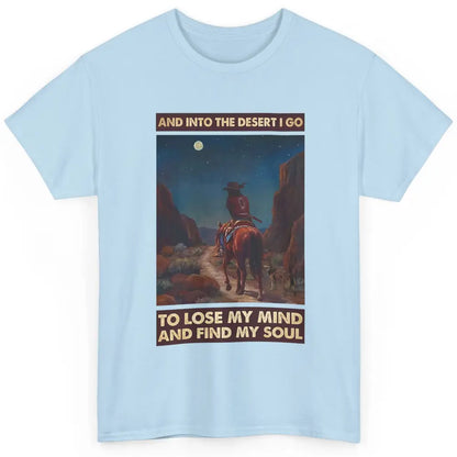 Retro Cowgirl Under The Moon Into Desert I Go Western Gift Classic Unisex T-Shirt