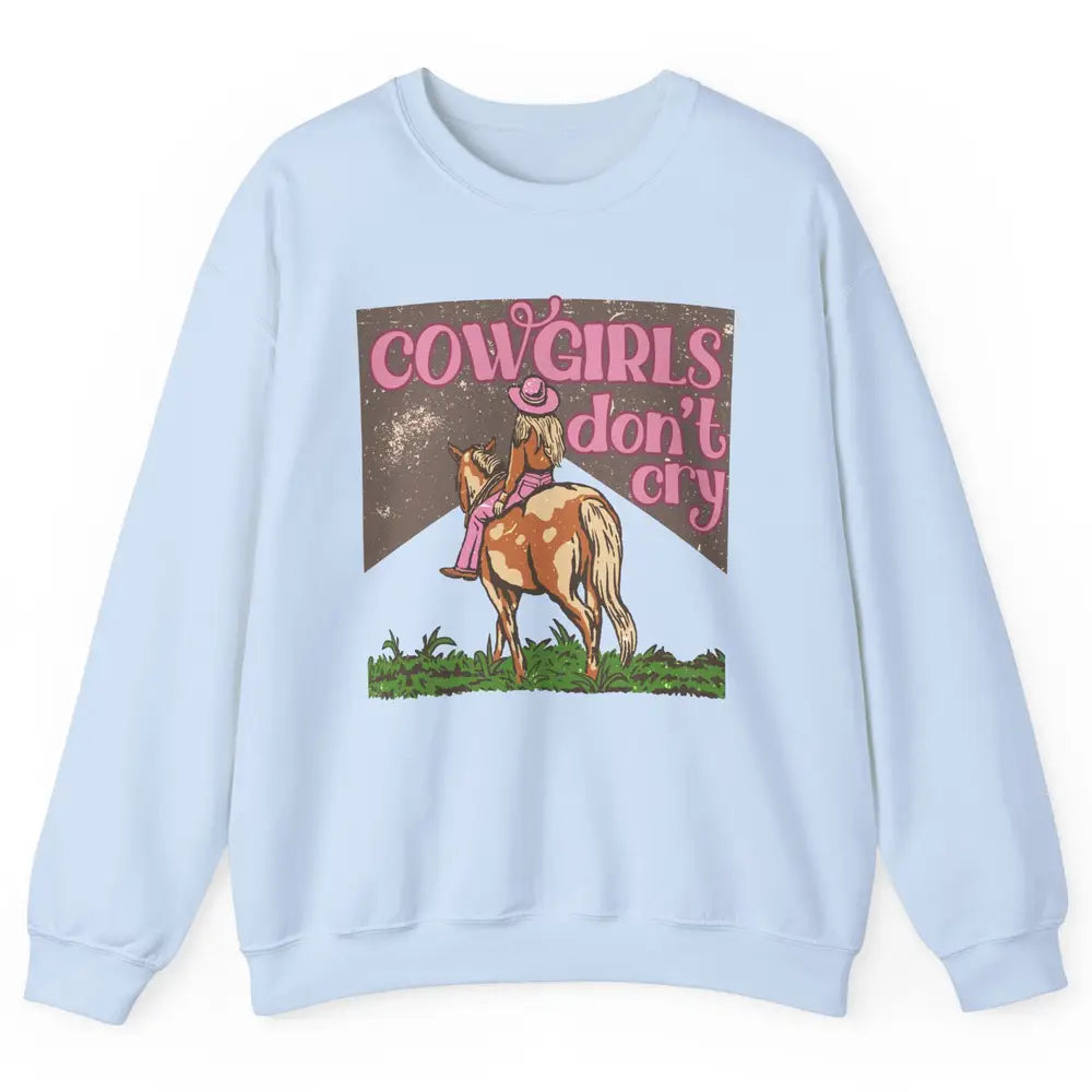 Retro Cowgirls Don't Cry Pink Horseback Rider Western Cowboy Unisex Crewneck Sweatshirt