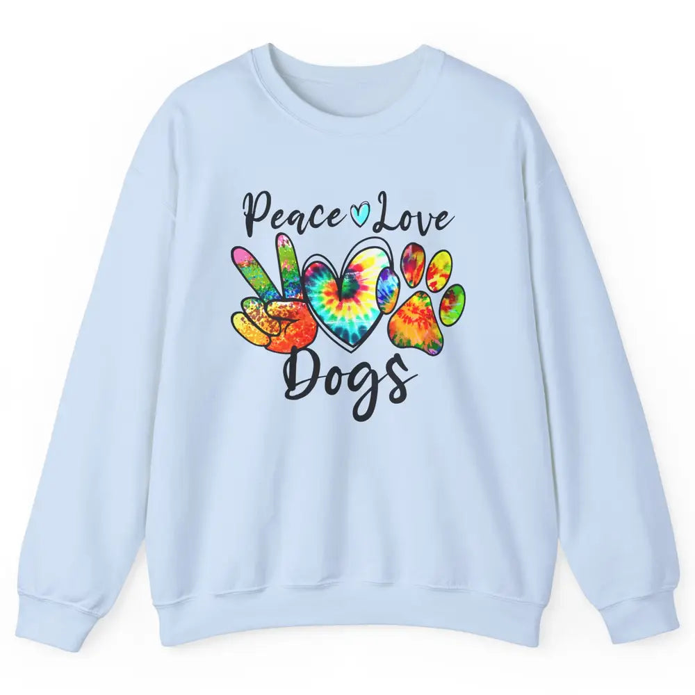 Peace Love Dogs Tie Dye Paw Print Dog Mama Mothers Day Gift Unisex Crewneck Sweatshirt