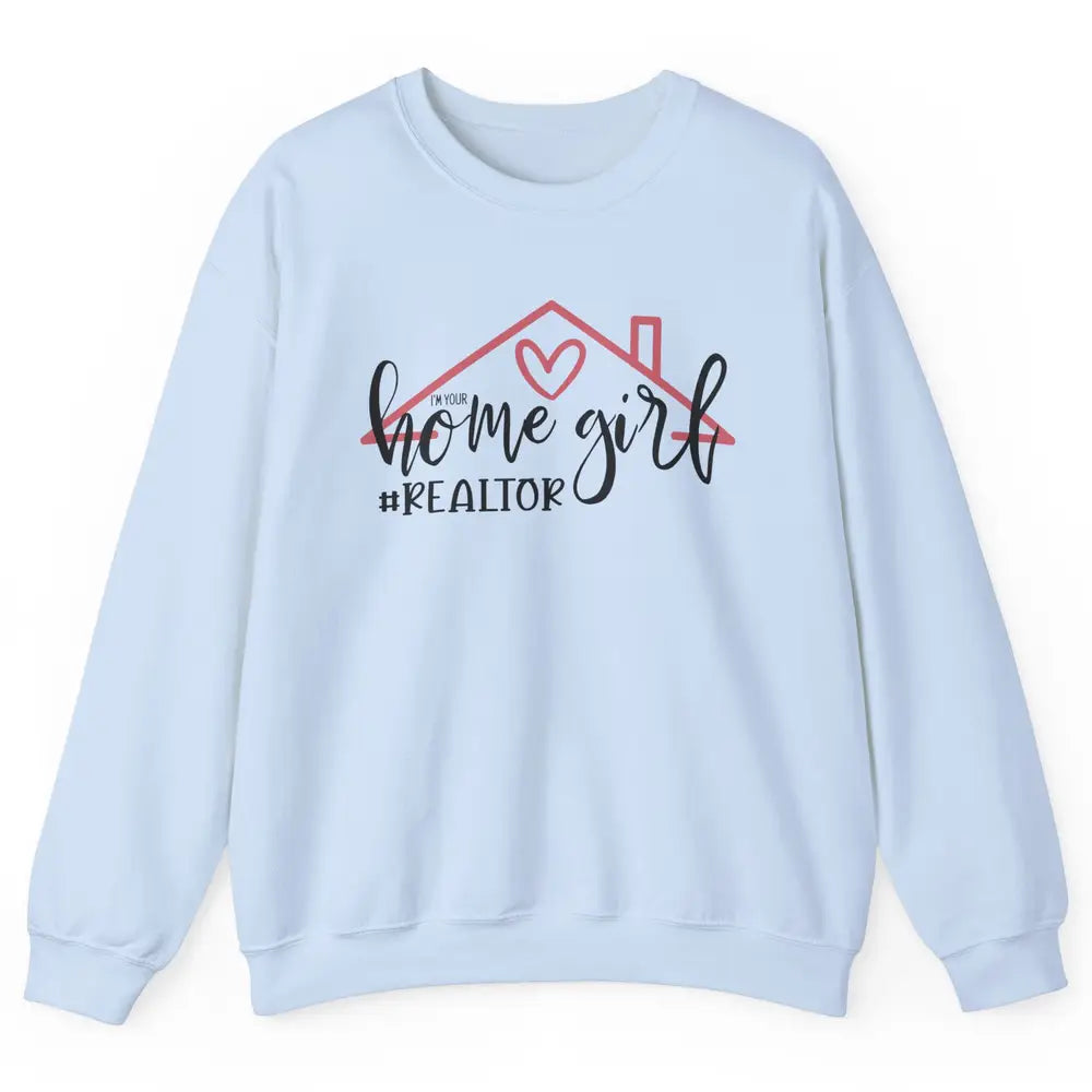 Realtor Life Home Girl Real Estate Agent Housing Investment Unisex Crewneck Sweatshirt