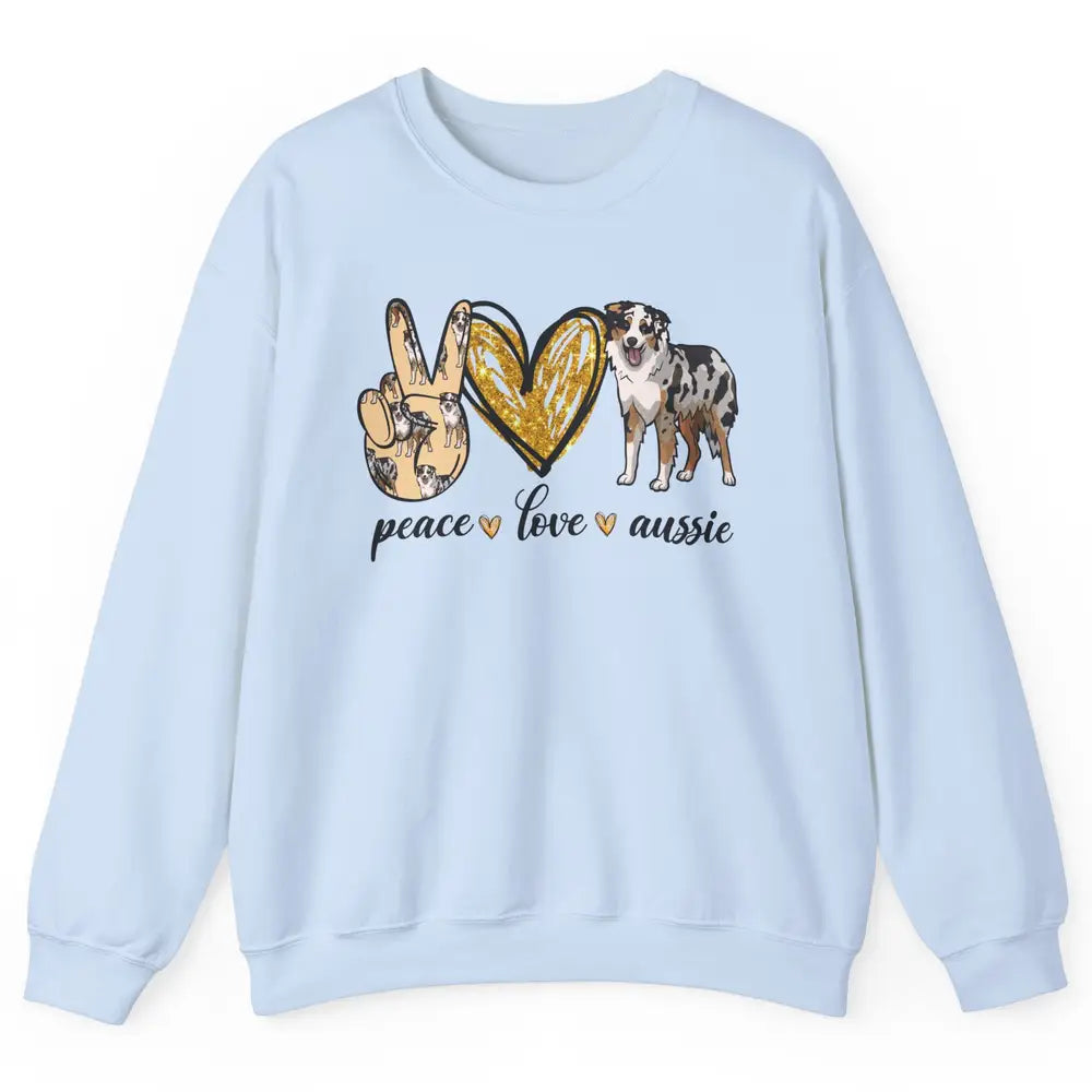 Peace Love Aussie Dog Lovers Australian Shepherd Dad Mom Unisex Crewneck Sweatshirt