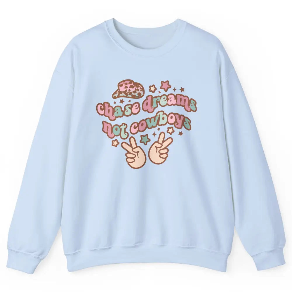 Retro Chase Dreams Not Cowboys Groovy Hippie Western Country Unisex Crewneck Sweatshirt