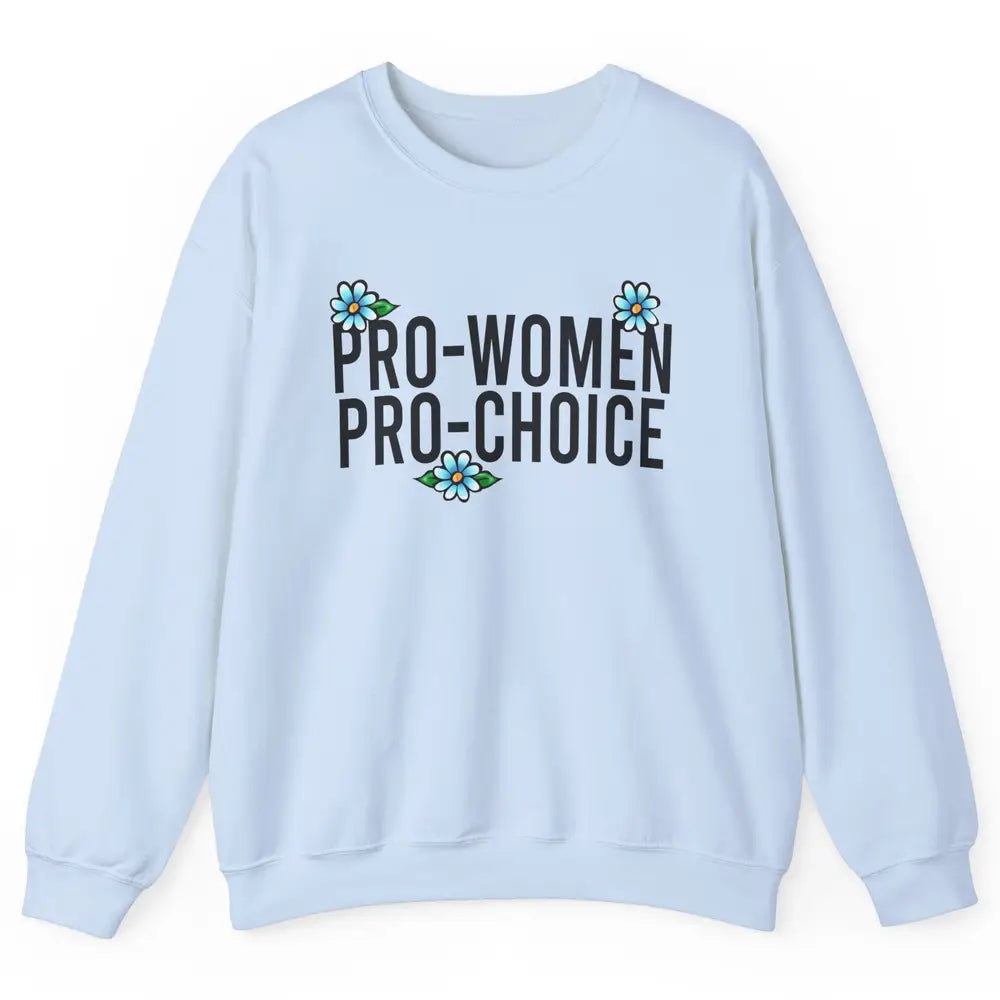 Pro Women Pro Choice Abortion Rights Women's Rights Unisex Crewneck Sweatshirt