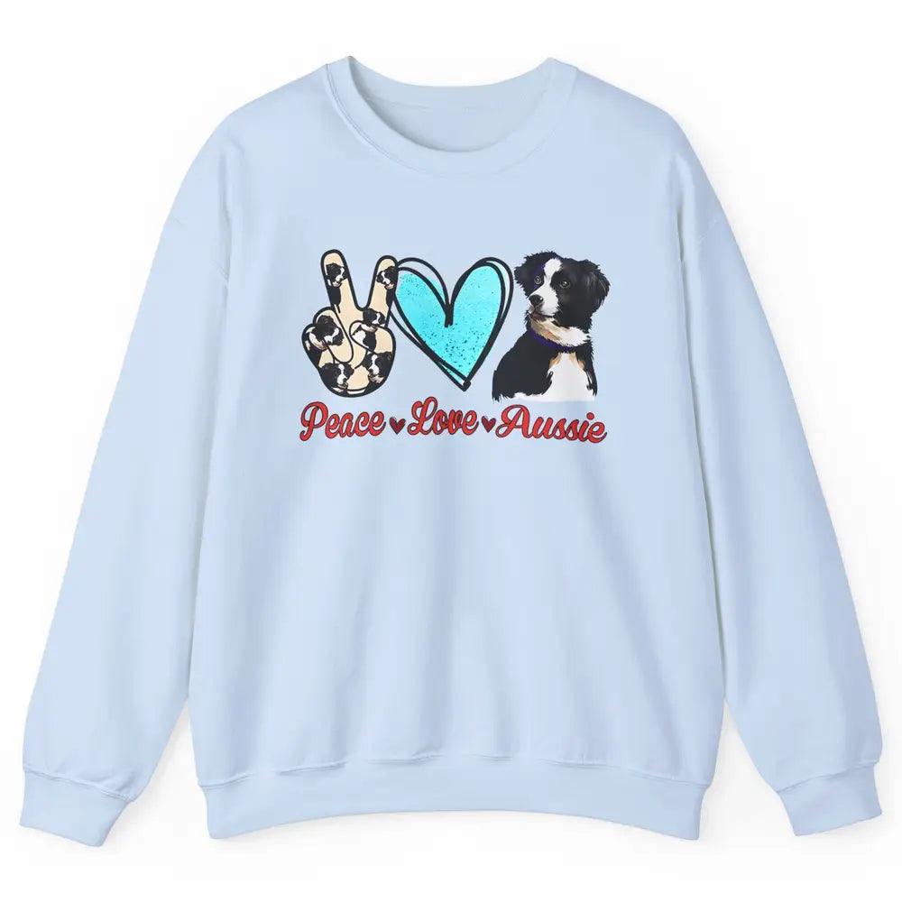 Peace Love Aussie Dog Lovers Australian Shepherd Dad Mom Unisex Crewneck Sweatshirt