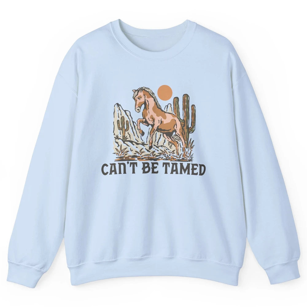 Retro Horse Desert Cactus Sunset Can't Be Tamed Western Unisex Crewneck Sweatshirt