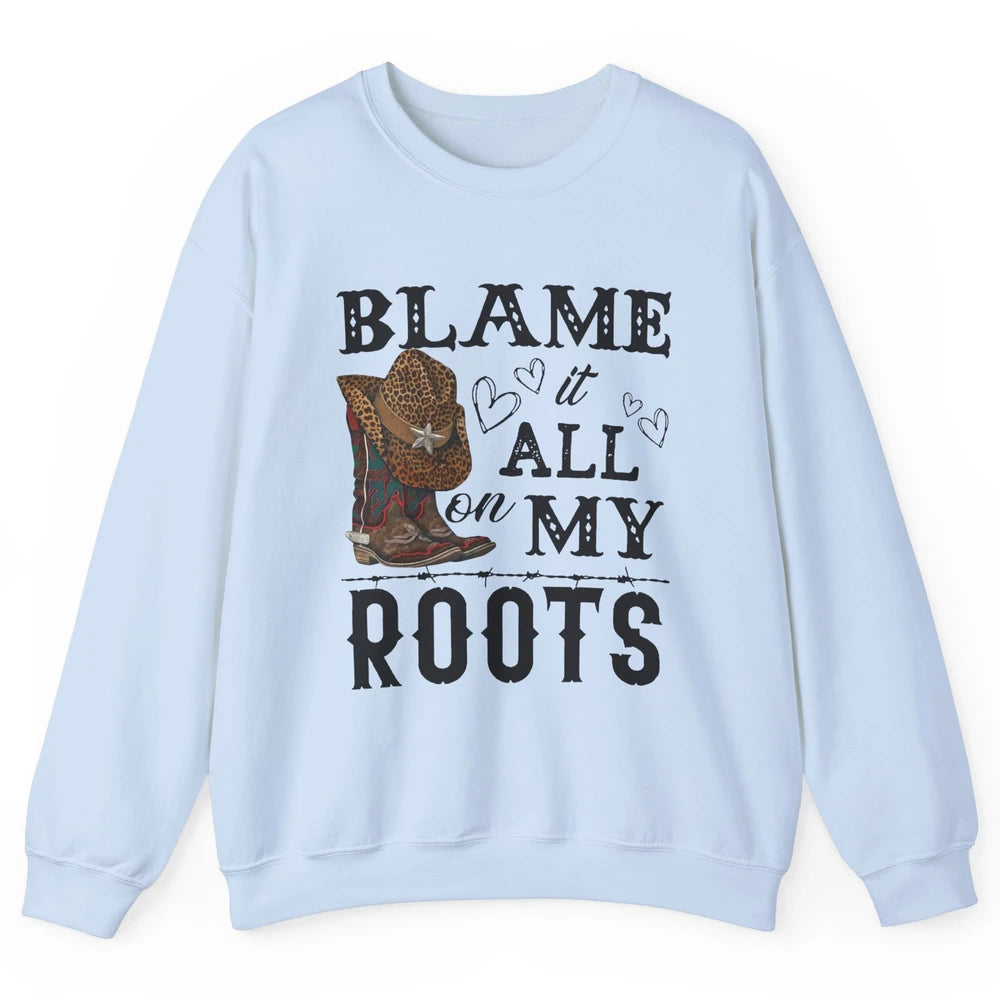 Retro Cowboy Boots Hat Blame It On My Roots Western Cowgirls Unisex Crewneck Sweatshirt