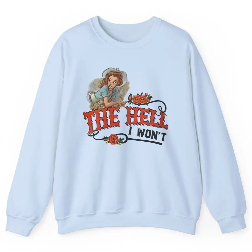 Retro Cowgirl The Hell I Won't Punchy Girls Western Country Unisex Crewneck Sweatshirt