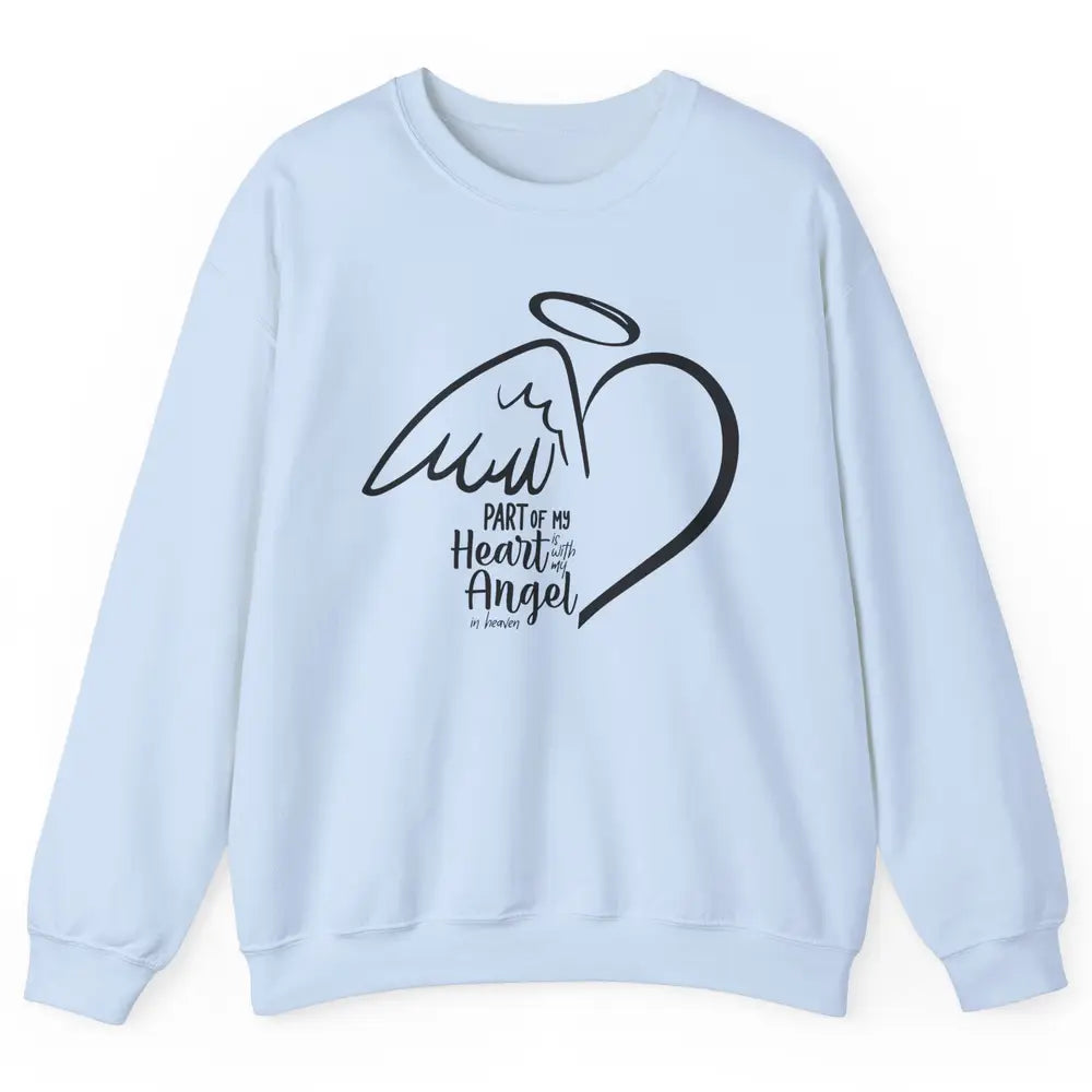 Part Of My Heart Is With My Angel In Heaven Memorial Family Unisex Crewneck Sweatshirt