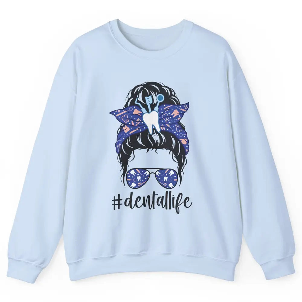 Retro Dentist Gift Dental Life Messy Bun Hair Sunglasses Unisex Crewneck Sweatshirt