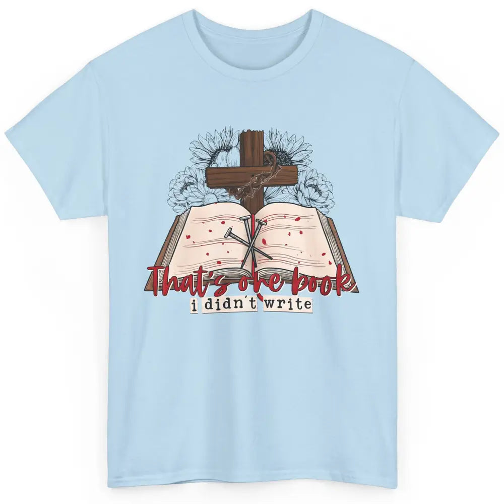 Retro Bible That's One Book I Didn't Write Western Christian Classic Unisex T-Shirt