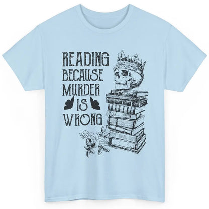 Retro Bookish Skull Reading Because Murder Is Wrong Booknerd Classic Unisex T-Shirt