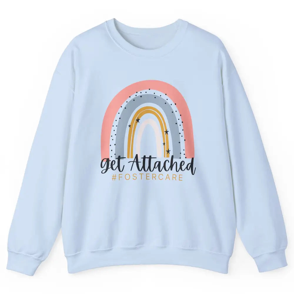 Rainbow Foster Care Parents Get Attached Adoption Foster Mom Unisex Crewneck Sweatshirt