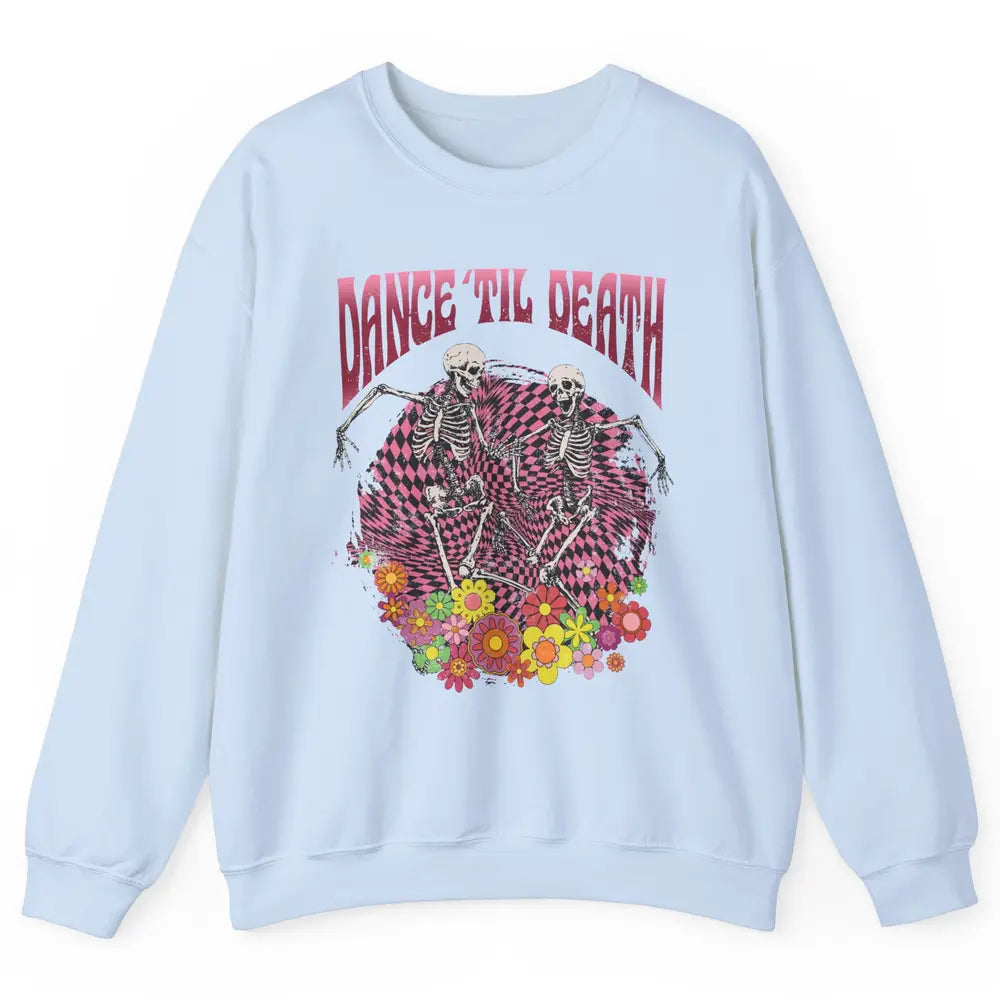 Retro Dancing Skeletons Dance Til Death Groovy Daisy Floral Unisex Crewneck Sweatshirt