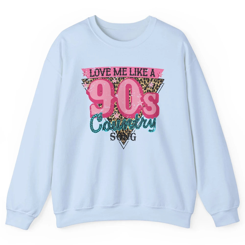 Retro Leopard Love Me Like 90s Country Song Western Cowgirl Unisex Crewneck Sweatshirt