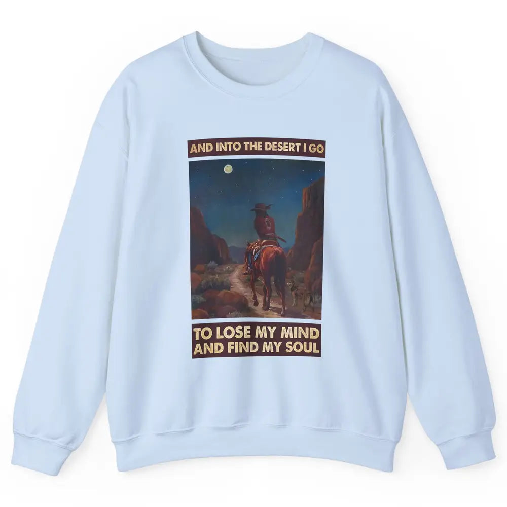 Retro Cowgirl Under The Moon Into Desert I Go Western Gift Unisex Crewneck Sweatshirt