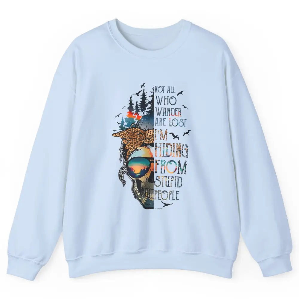 Not All Who Wander Are Lost Skull Mountain Camping Hiking Unisex Crewneck Sweatshirt