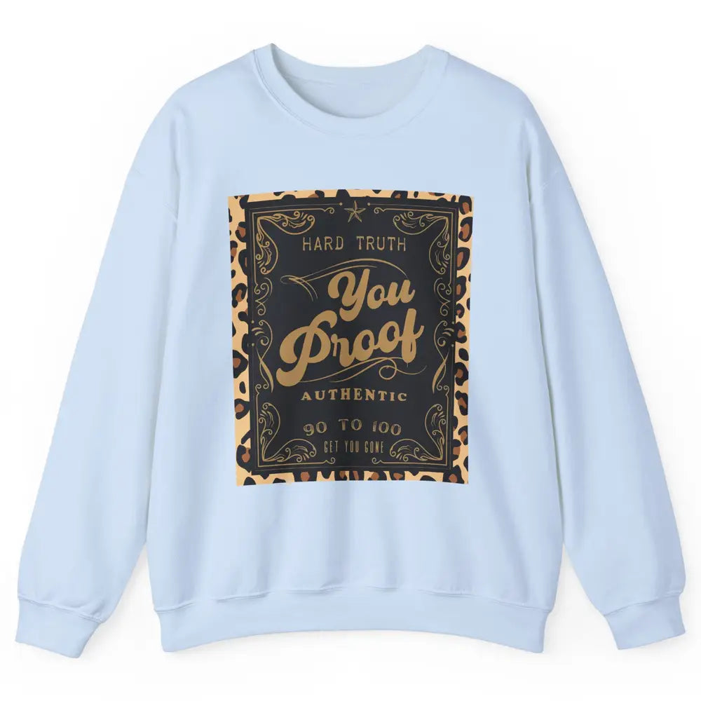 Retro I Need Something You Proof Whiskey Western Country Unisex Crewneck Sweatshirt