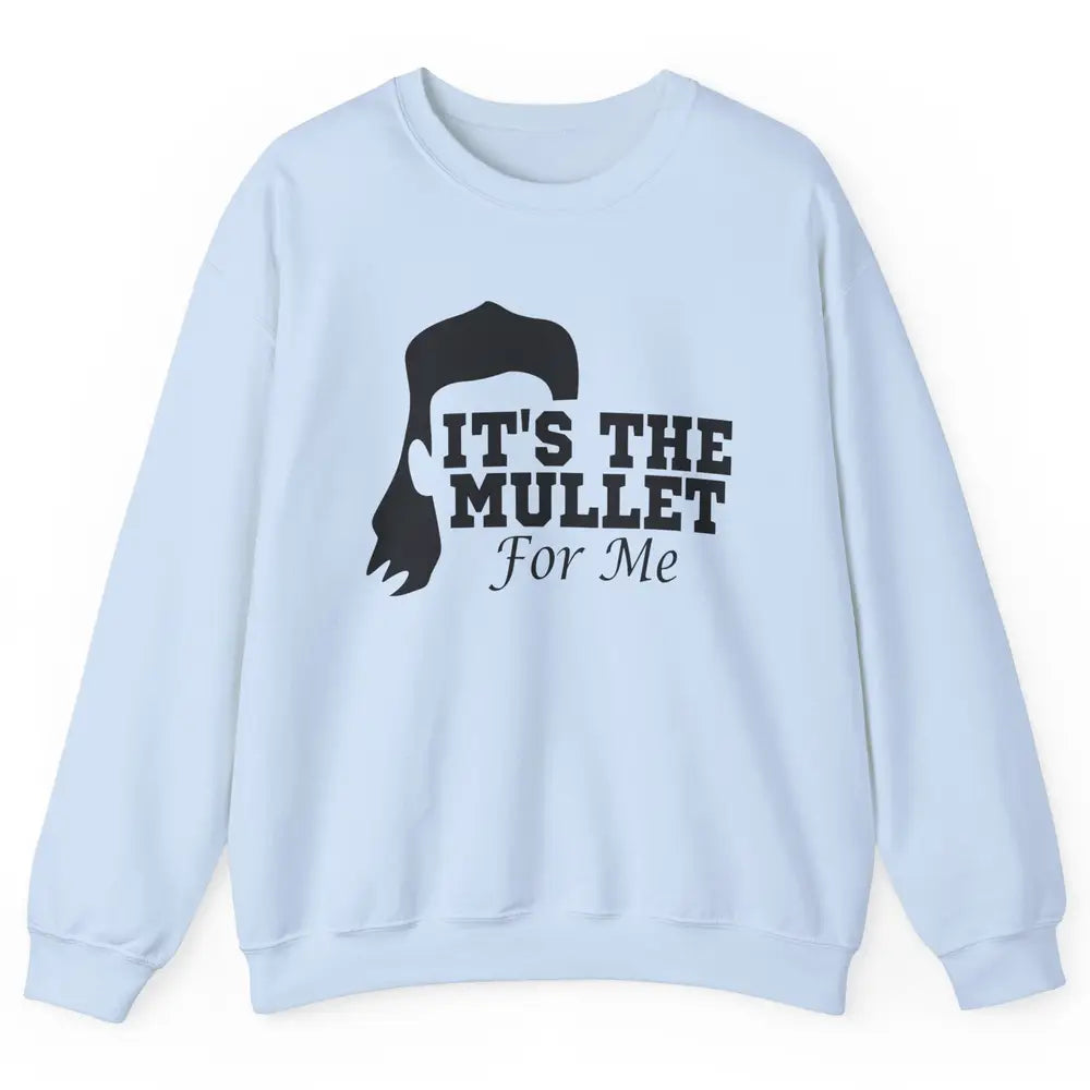 Retro Cowboy It's The Mullet For Me Western Country Music Unisex Crewneck Sweatshirt
