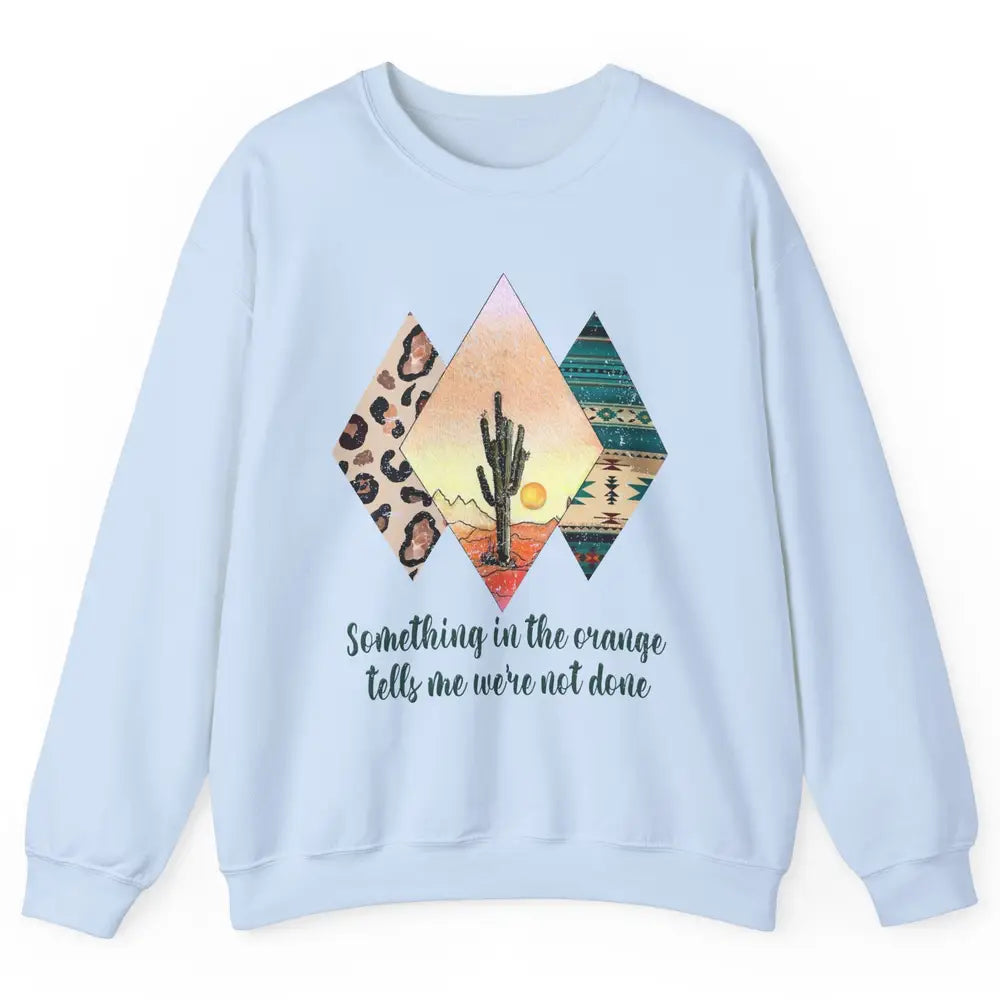 Retro Leopard Something In The Orange Desert Cactus Western Unisex Crewneck Sweatshirt
