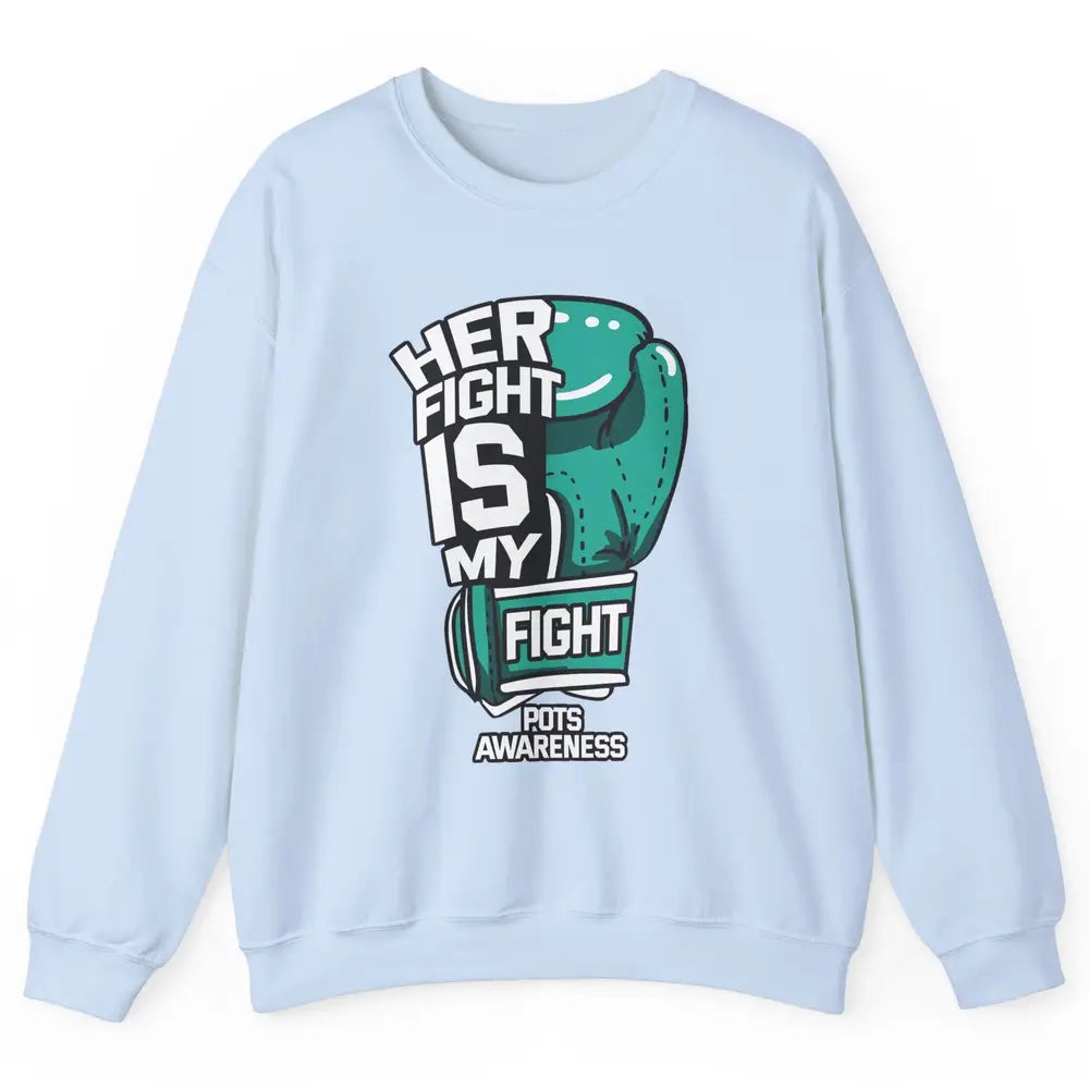POTS Awareness Turquoise Ribbon Her Fight Is My Fight Boxing Unisex Crewneck Sweatshirt