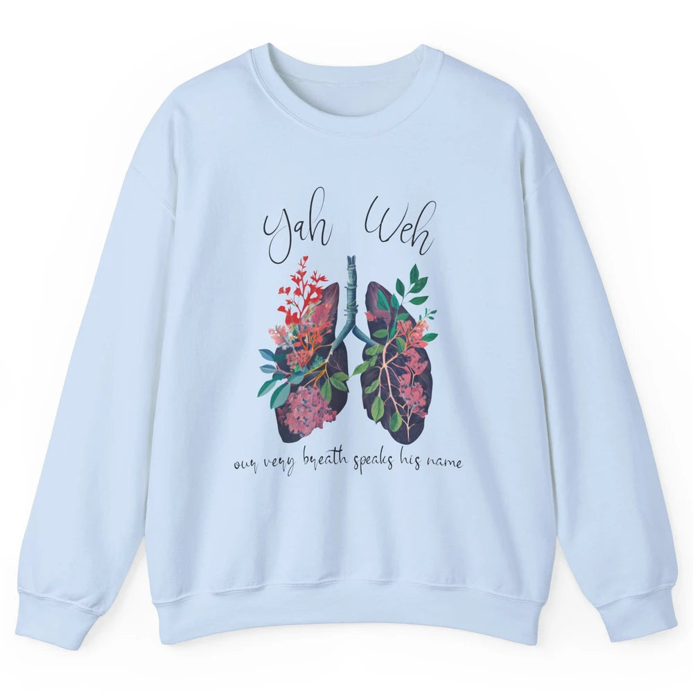 Our Very Breath Speaks His Name YHWH Christian Religious Unisex Crewneck Sweatshirt