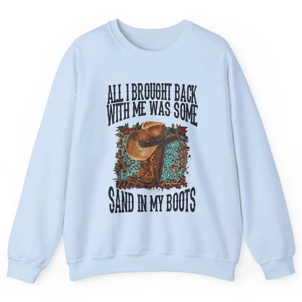 Retro Leopard Sand In My Boots Western Cowgirl Cowboy Hat Unisex Crewneck Sweatshirt