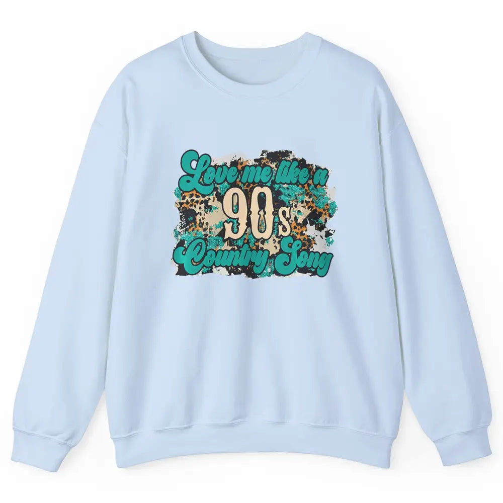 Retro Leopard Love Me Like 90s Song Texas Western Country Unisex Crewneck Sweatshirt