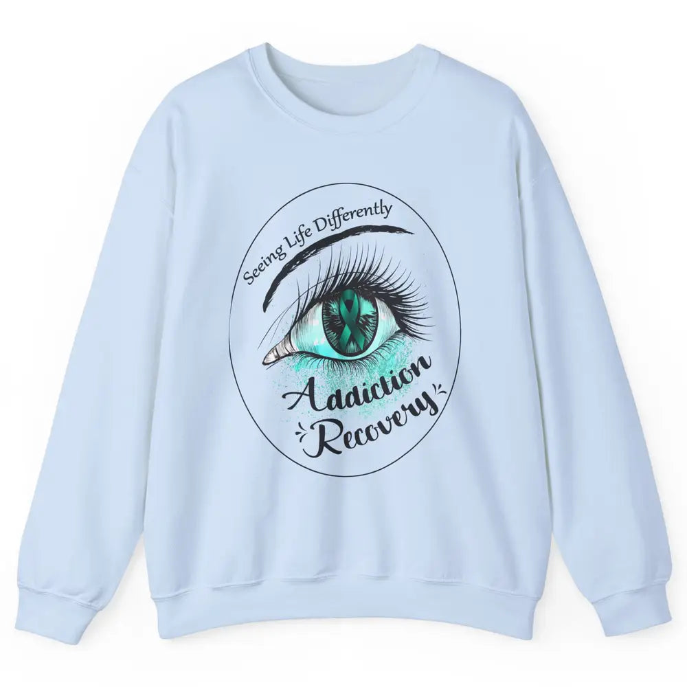 Addiction Awareness Seeing Life Differently Eye Teal Ribbon Unisex Crewneck Sweatshirt
