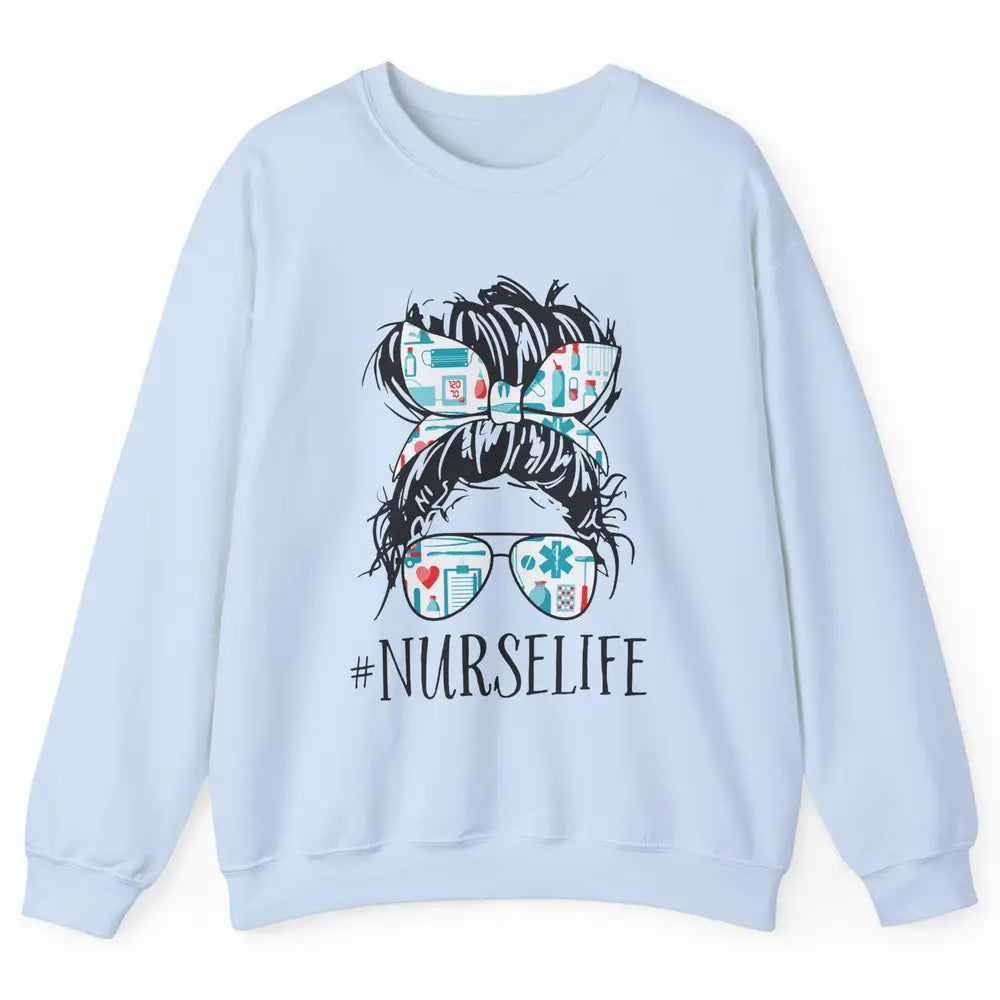 Nurse Life Messy Hair Bun Registered Nursing Student Gift Unisex Crewneck Sweatshirt
