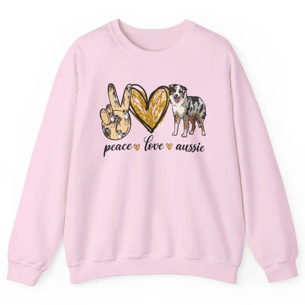 Peace Love Aussie Dog Lovers Australian Shepherd Dad Mom Unisex Crewneck Sweatshirt