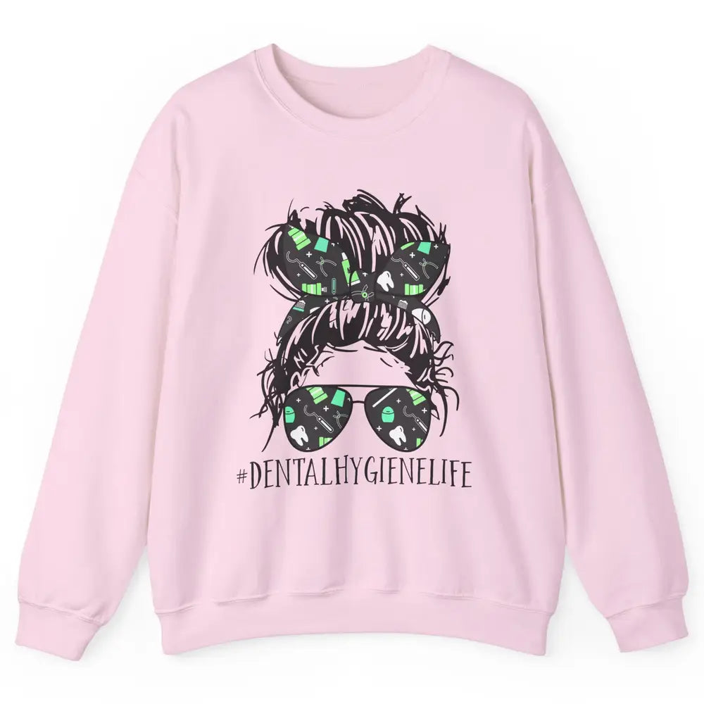 Retro Dentist Dental Hygiene Life Messy Bun Hair Sunglasses Unisex Crewneck Sweatshirt