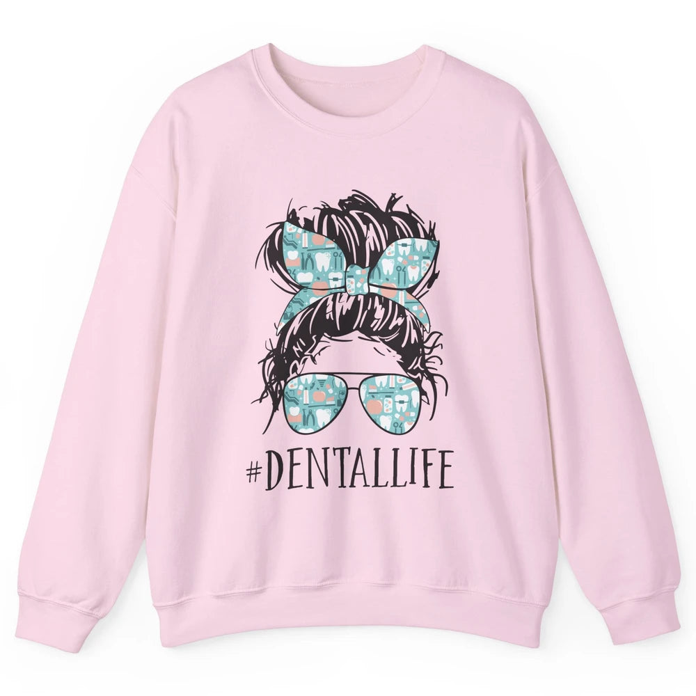 Retro Dentist Gift Dental Life Messy Bun Hair Sunglasses Unisex Crewneck Sweatshirt