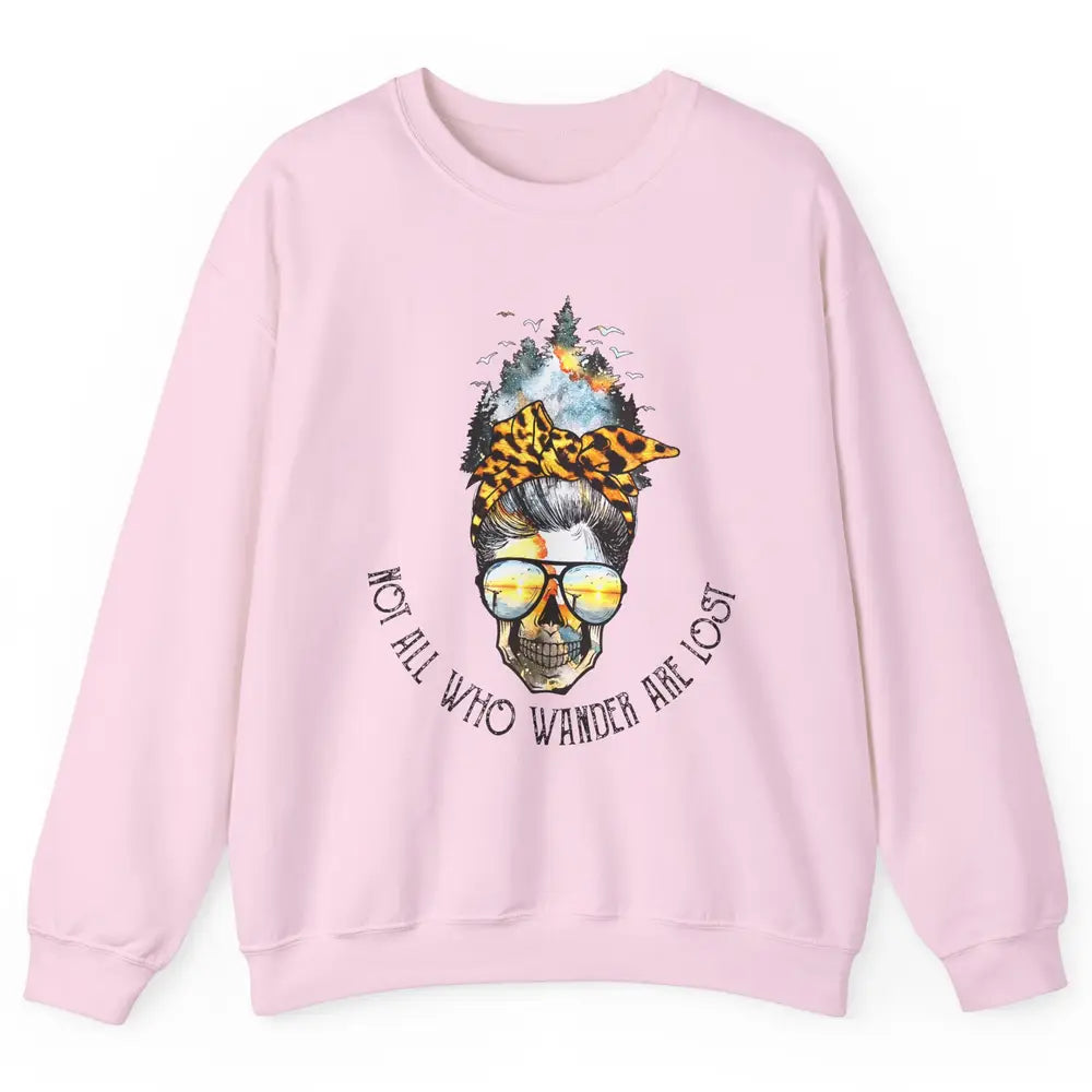 Not All Who Wander Are Lost Skull Mountain Camping Hiking Unisex Crewneck Sweatshirt
