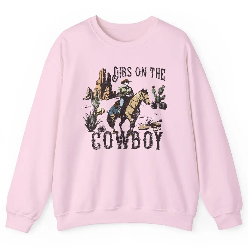 Retro Cowboy Horse Riding Dibs On The Cowboy Western Country Unisex Crewneck Sweatshirt
