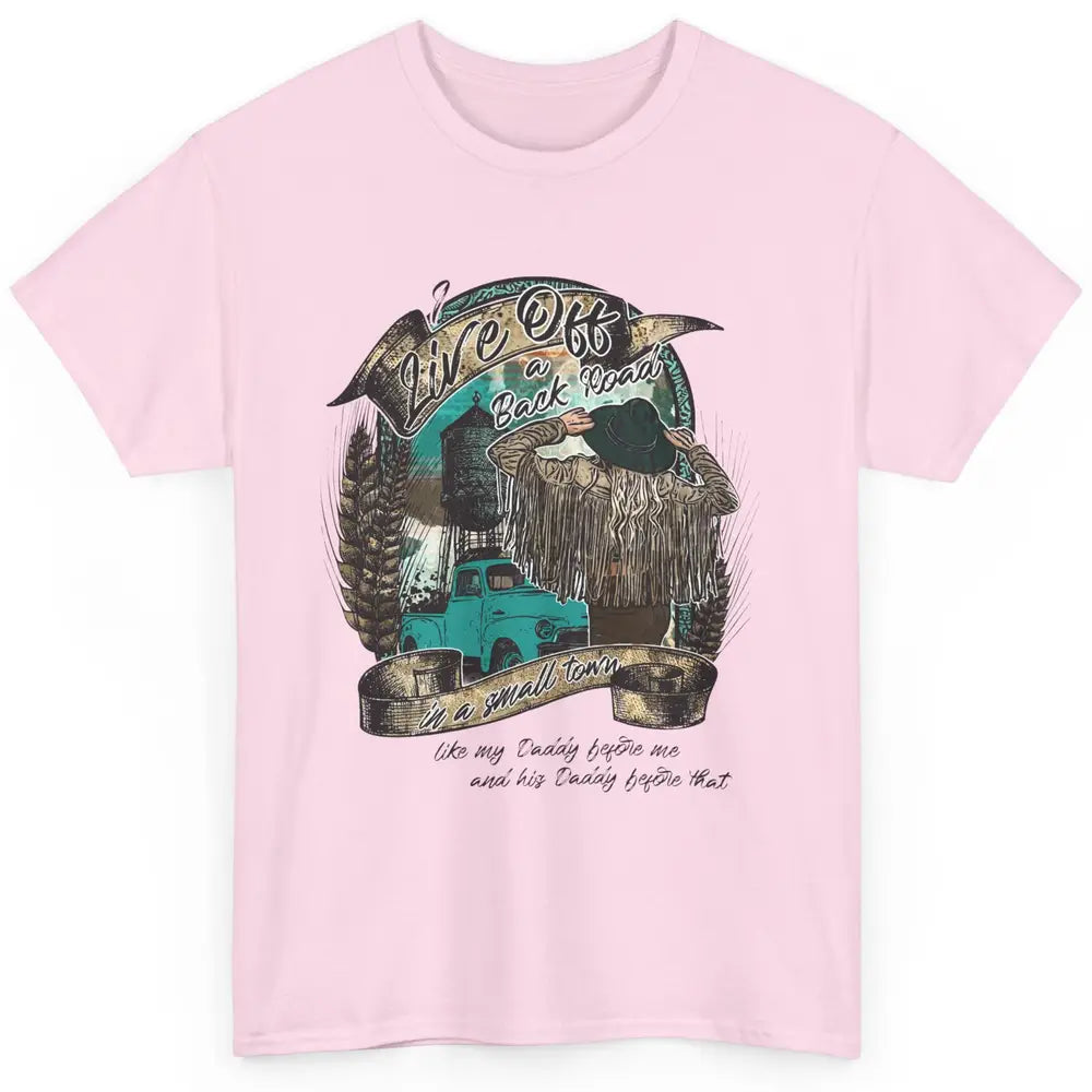 Retro Country Girl Truck Live Off A Back Road Western Town Classic Unisex T-Shirt