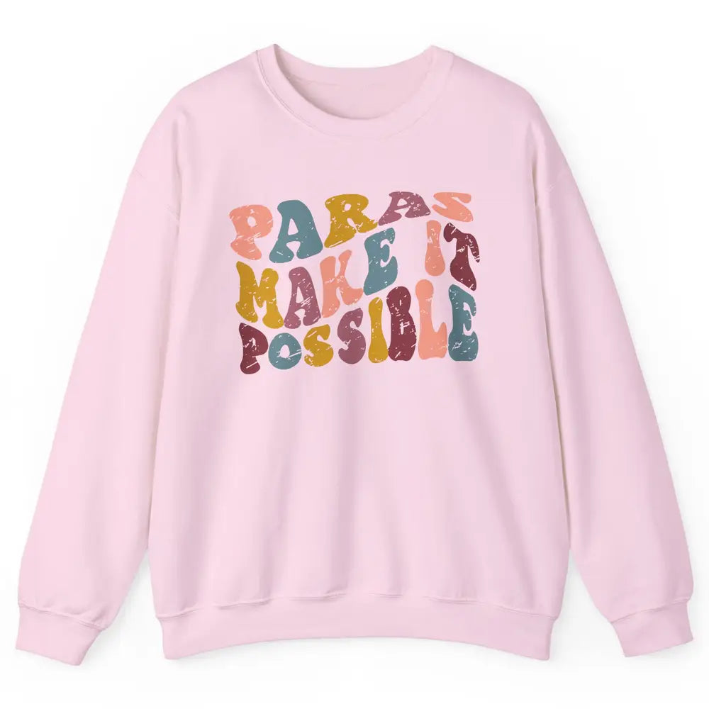 Retro Paraprofessional Teacher Aide Paras Make It Possible Unisex Crewneck Sweatshirt