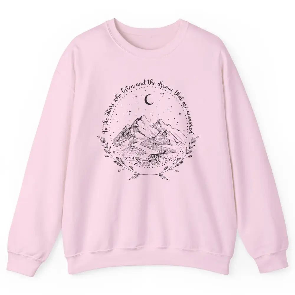 Night To The Stars Who Listen And Dreams That Are Answered Unisex Crewneck Sweatshirt