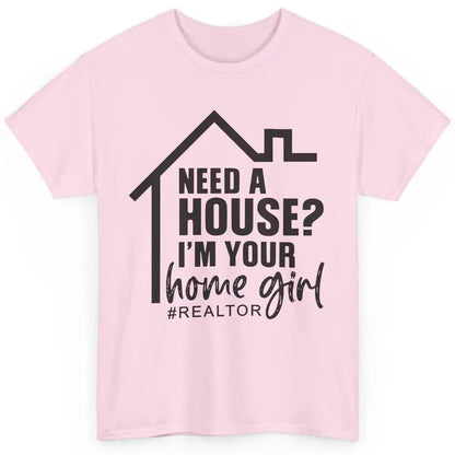 Realtor I'm Your Home Girl Real Estate Housing Investment Classic Unisex T-Shirt