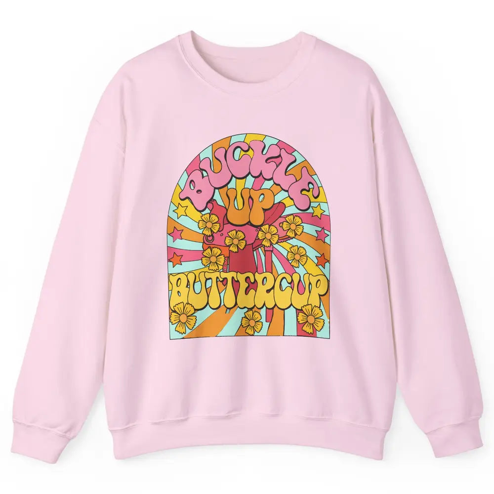 Retro Groovy Buckle Up Buttercup Cowboy Western Cowgirl Gift Unisex Crewneck Sweatshirt