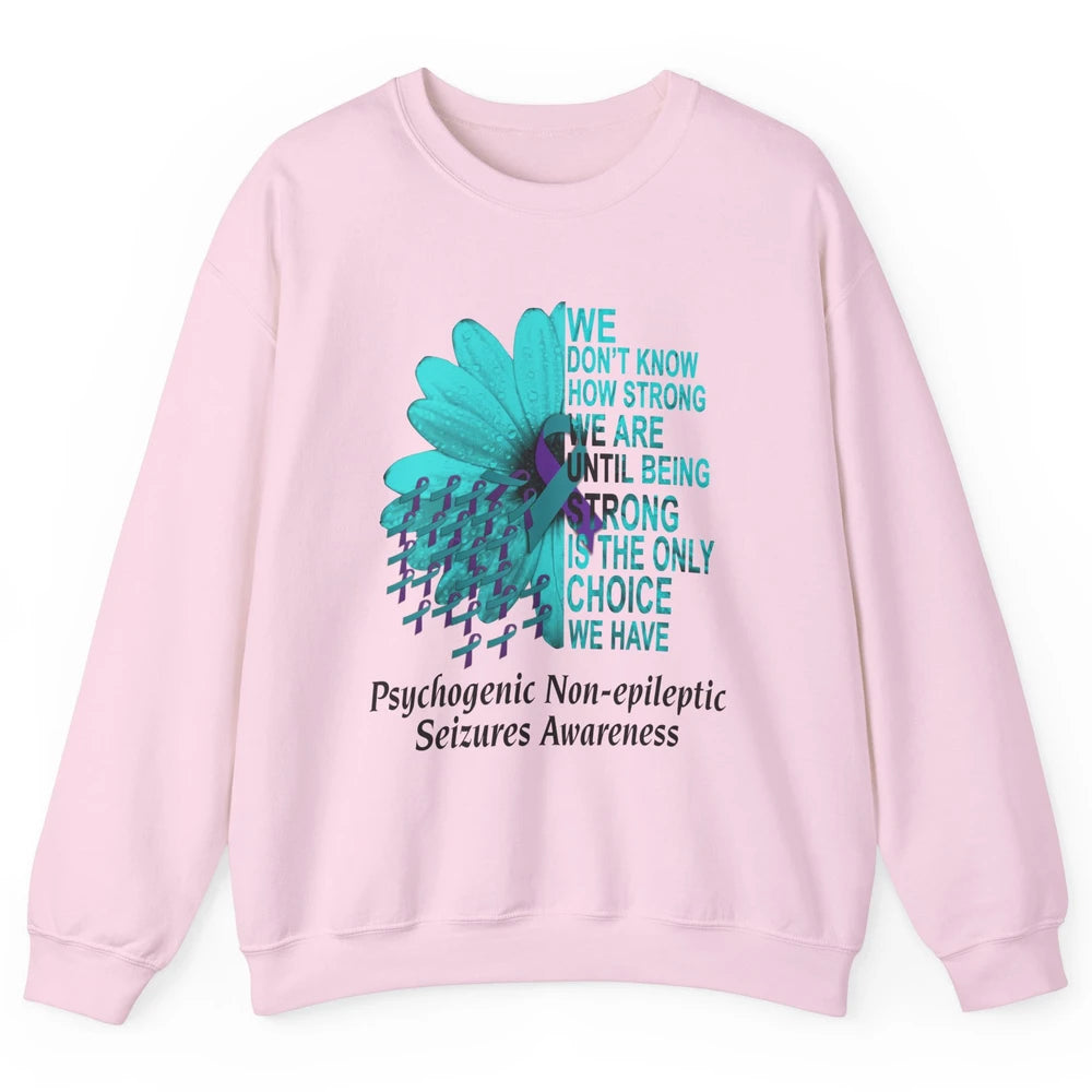 PNES Awareness We Don't Know How Strong Purple Teal Ribbon Unisex Crewneck Sweatshirt