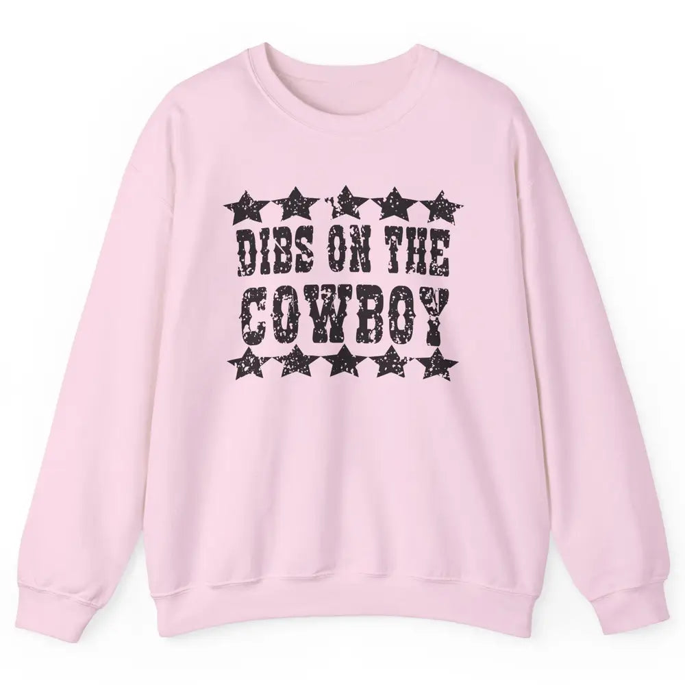 Retro Dibs On The Cowboy Western Country Cowgirl Rodeo Dad Unisex Crewneck Sweatshirt