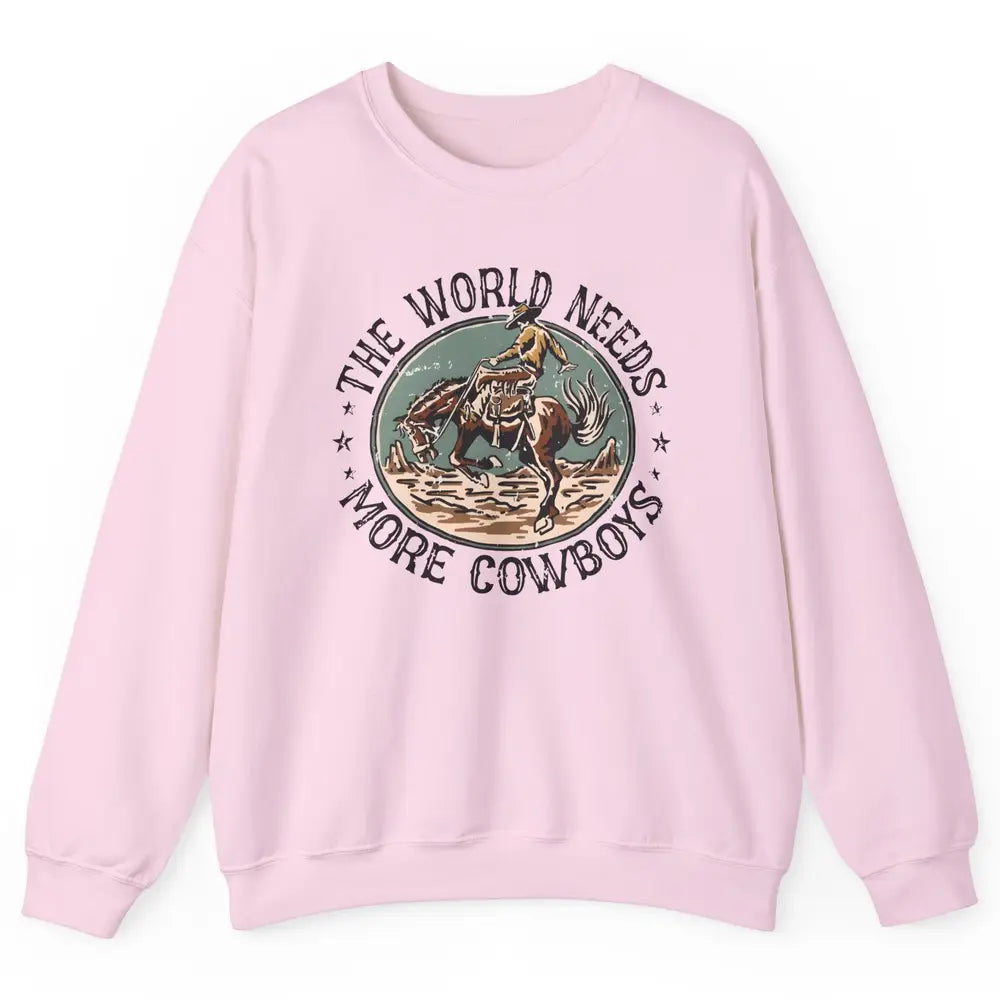 Retro Cowboy Horsing World Needs More Cowboy Western Country Unisex Crewneck Sweatshirt