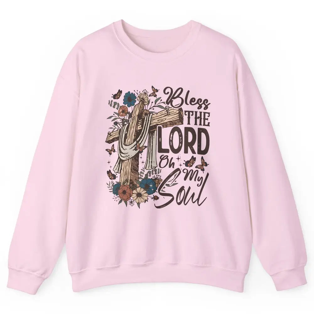 Retro Christian Floral Jesus Cross Bless The Lord Oh My Soul Unisex Crewneck Sweatshirt