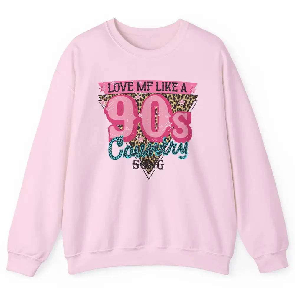 Retro Leopard Love Me Like 90s Country Song Western Cowgirl Unisex Crewneck Sweatshirt