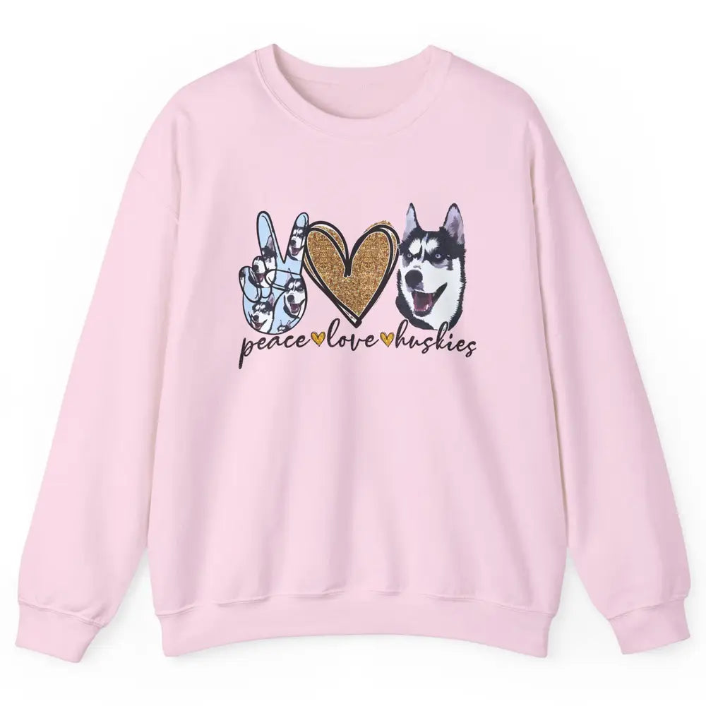 Peace Love Husky Funny Siberian Husky Mom Dog Lovers Gift Unisex Crewneck Sweatshirt