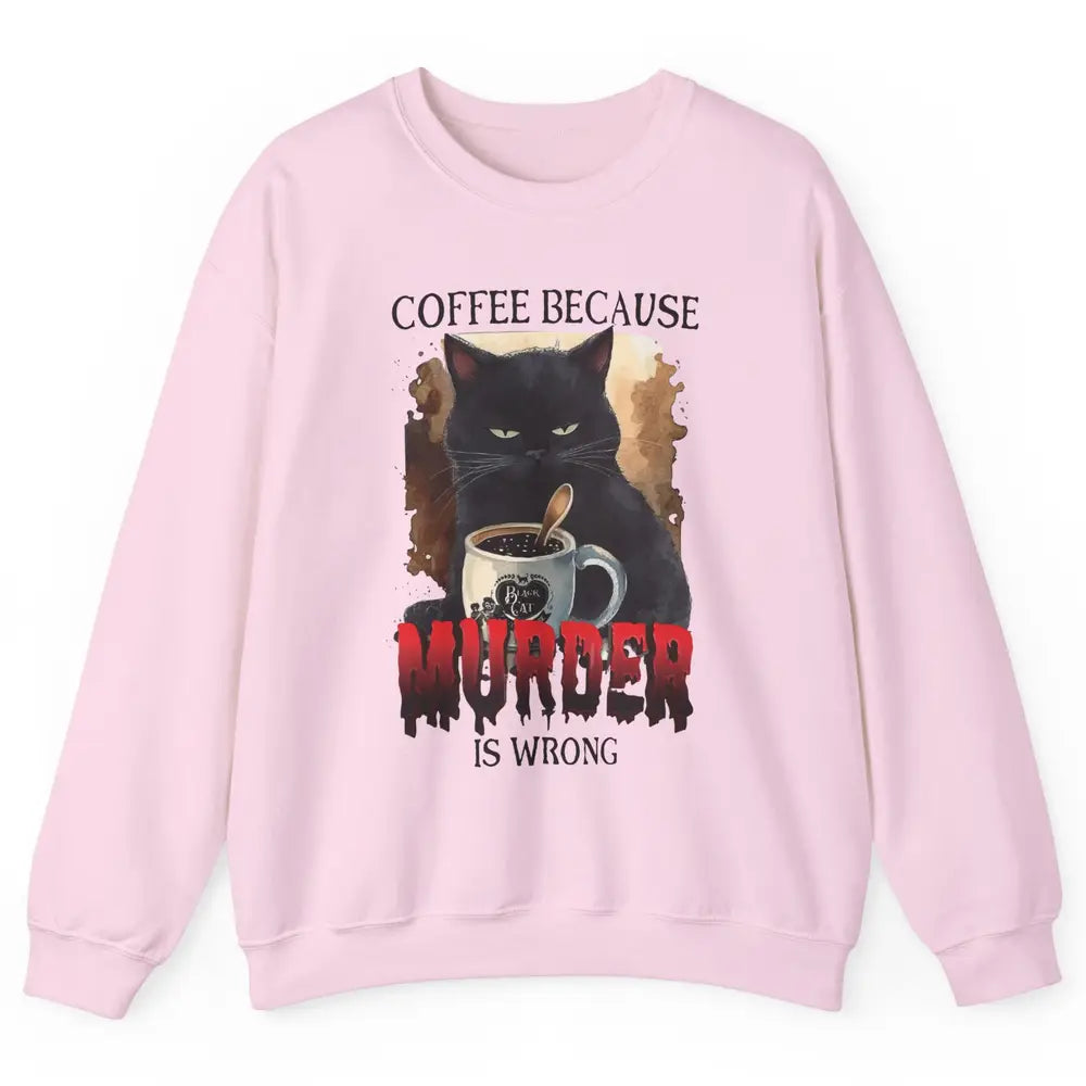 Retro Black Cat Coffee Because Murder Is Wrong Coffee Lovers Unisex Crewneck Sweatshirt